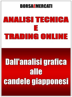 cover image of ANALISI TECNICA E TRADING ONLINE--Dall'analisi grafica alle candele giapponesi